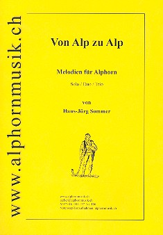 Von Alp zu Alp : für Solo, Duo für Alphorn