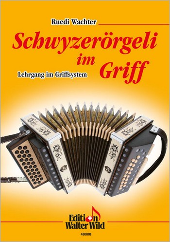 Schwyzerörgeli im Griff: Griff Buch